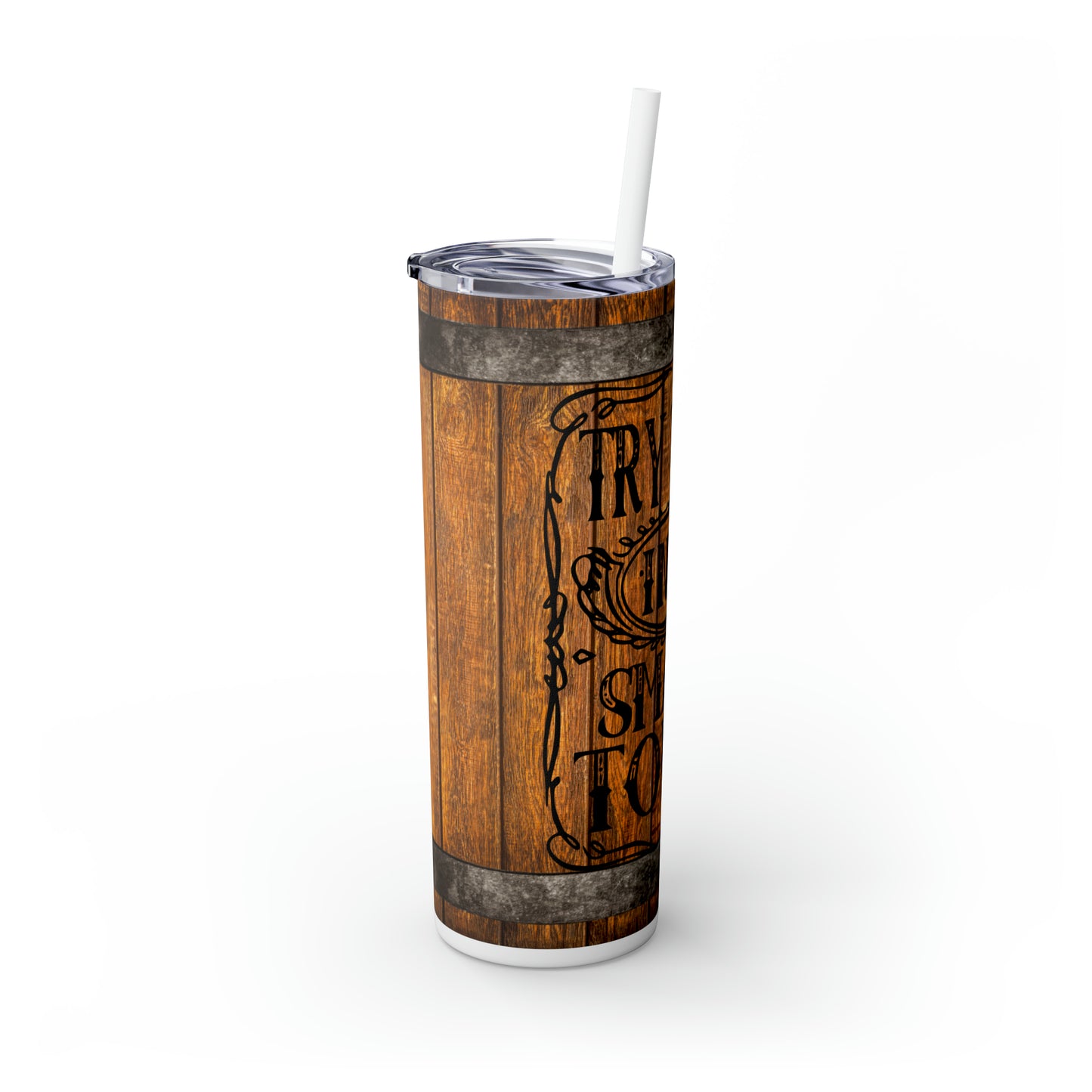 Try That In A Small Town Simulated Whiskey Barrel Wood Skinny 20ozTumbler with Straw