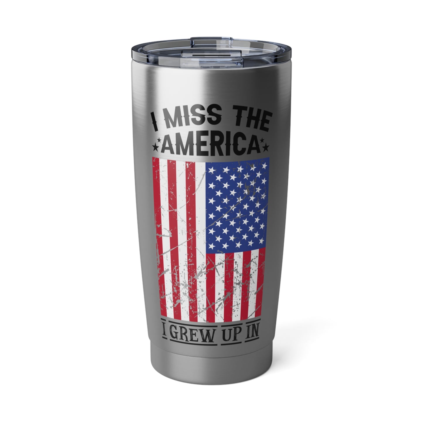 I Miss The America I Grew Up In USA Flag Vagabond 20oz Tumbler