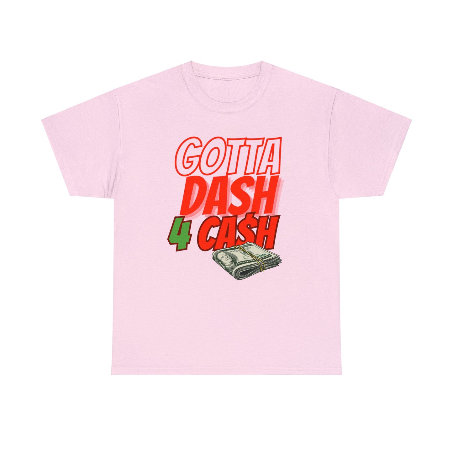 Gotta Dash For Cash Tee