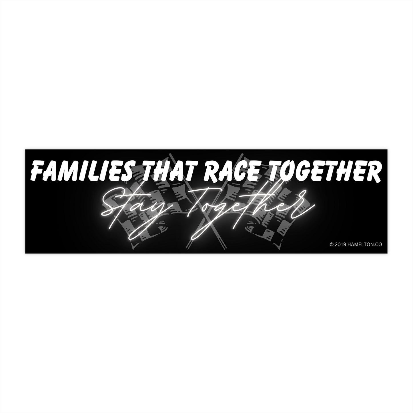 Families That Race Together Bumper Sticker