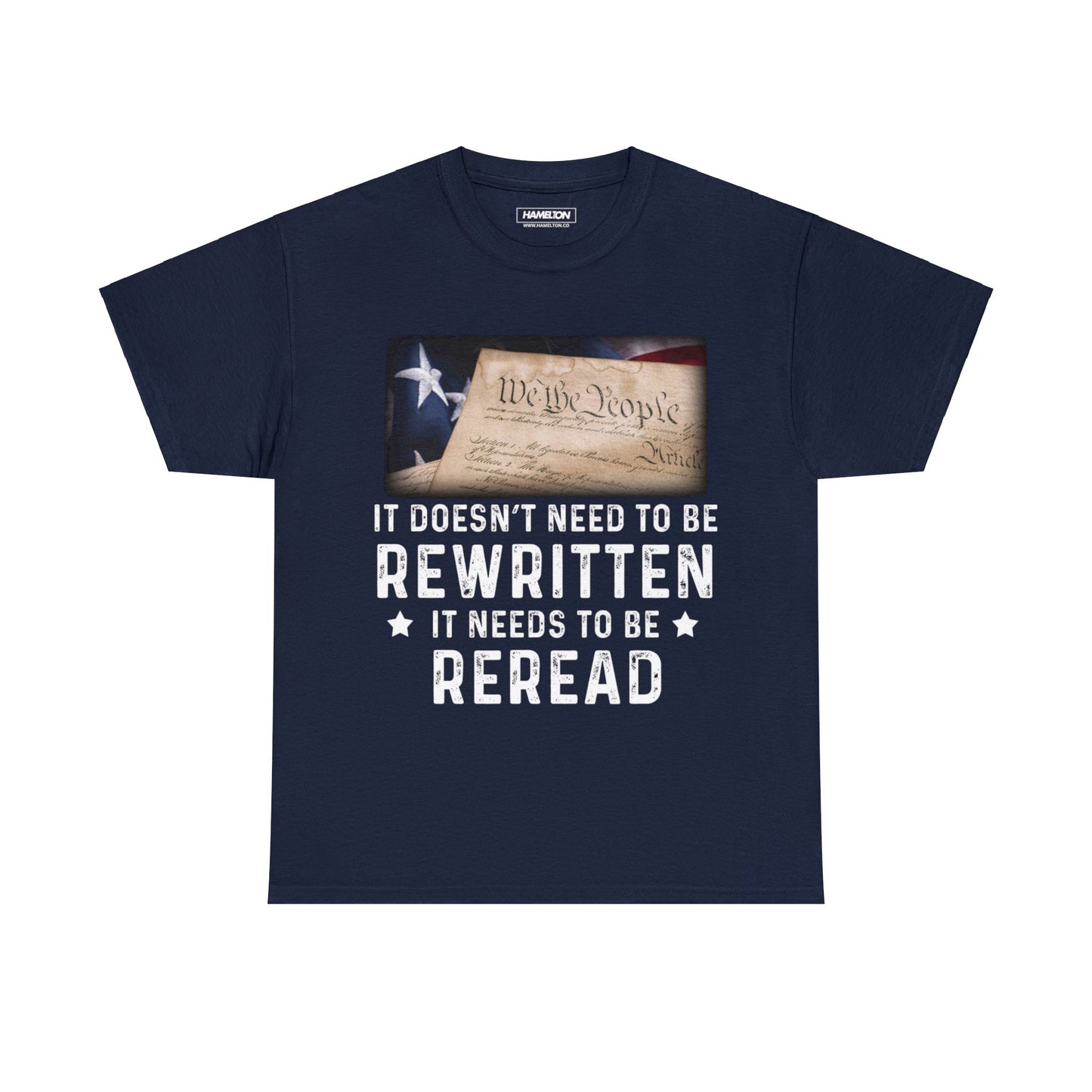 It Does Not Need to be Rewritten Needs to be Reread US Constitution Tee