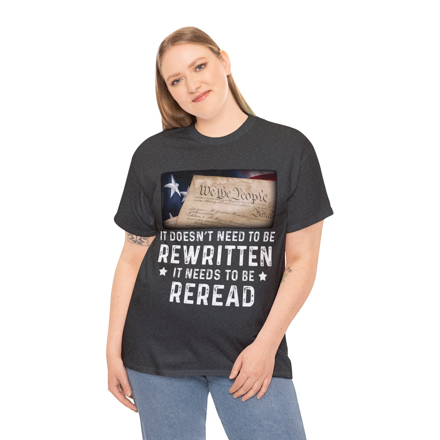 It Does Not Need to be Rewritten Needs to be Reread US Constitution Tee