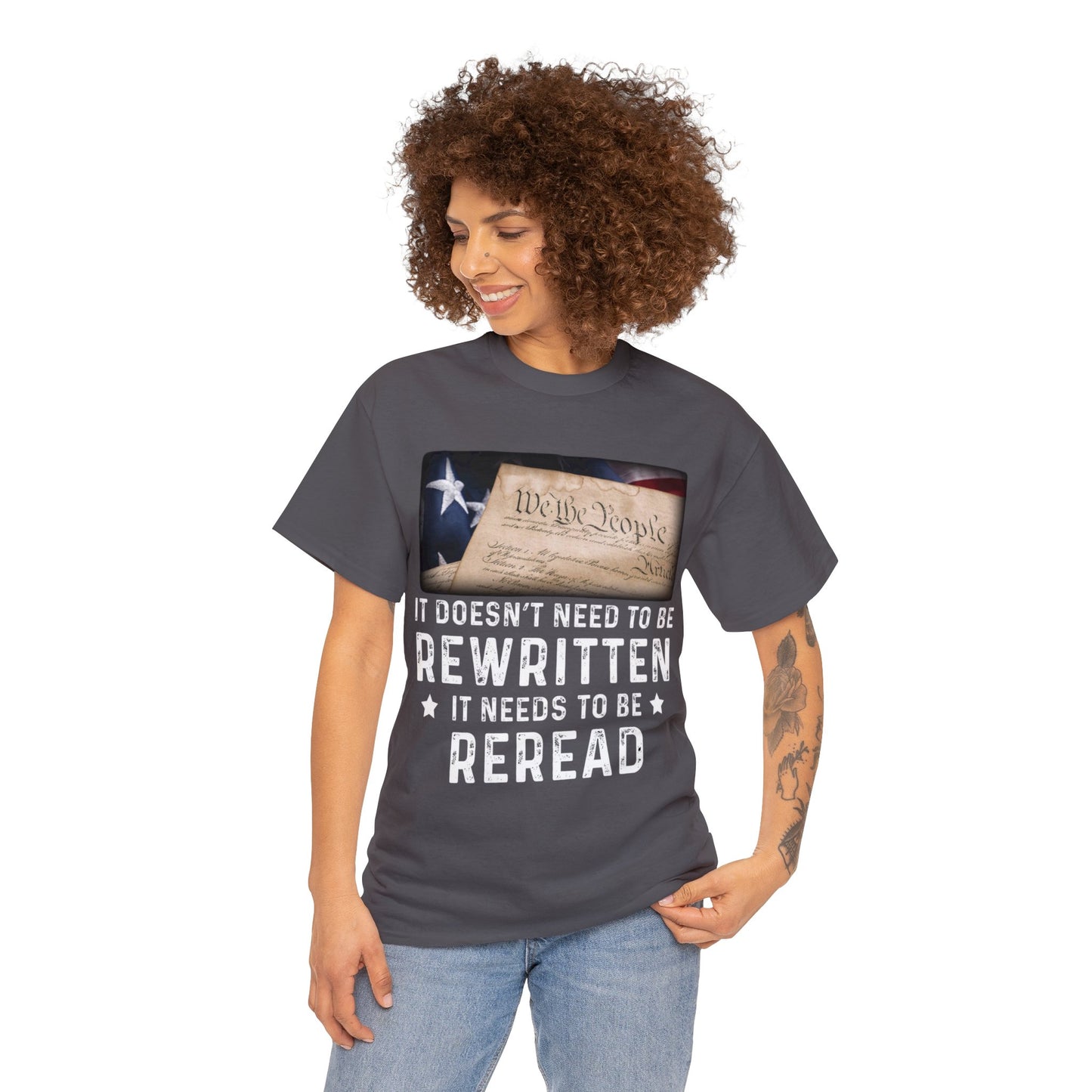 It Does Not Need to be Rewritten Needs to be Reread US Constitution Tee