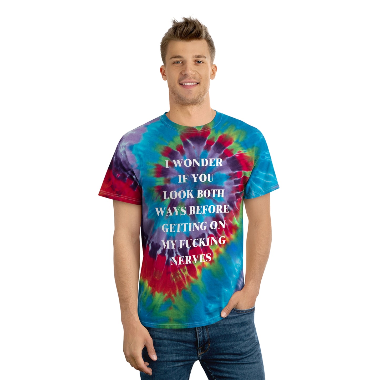 I Wonder If You Look Both Ways Before Getting On My FN Nerves Spiral Tie-Dye Tee