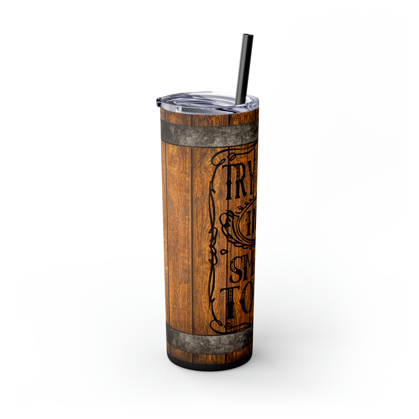 Try That In A Small Town Simulated Whiskey Barrel Wood Skinny 20ozTumbler with Straw