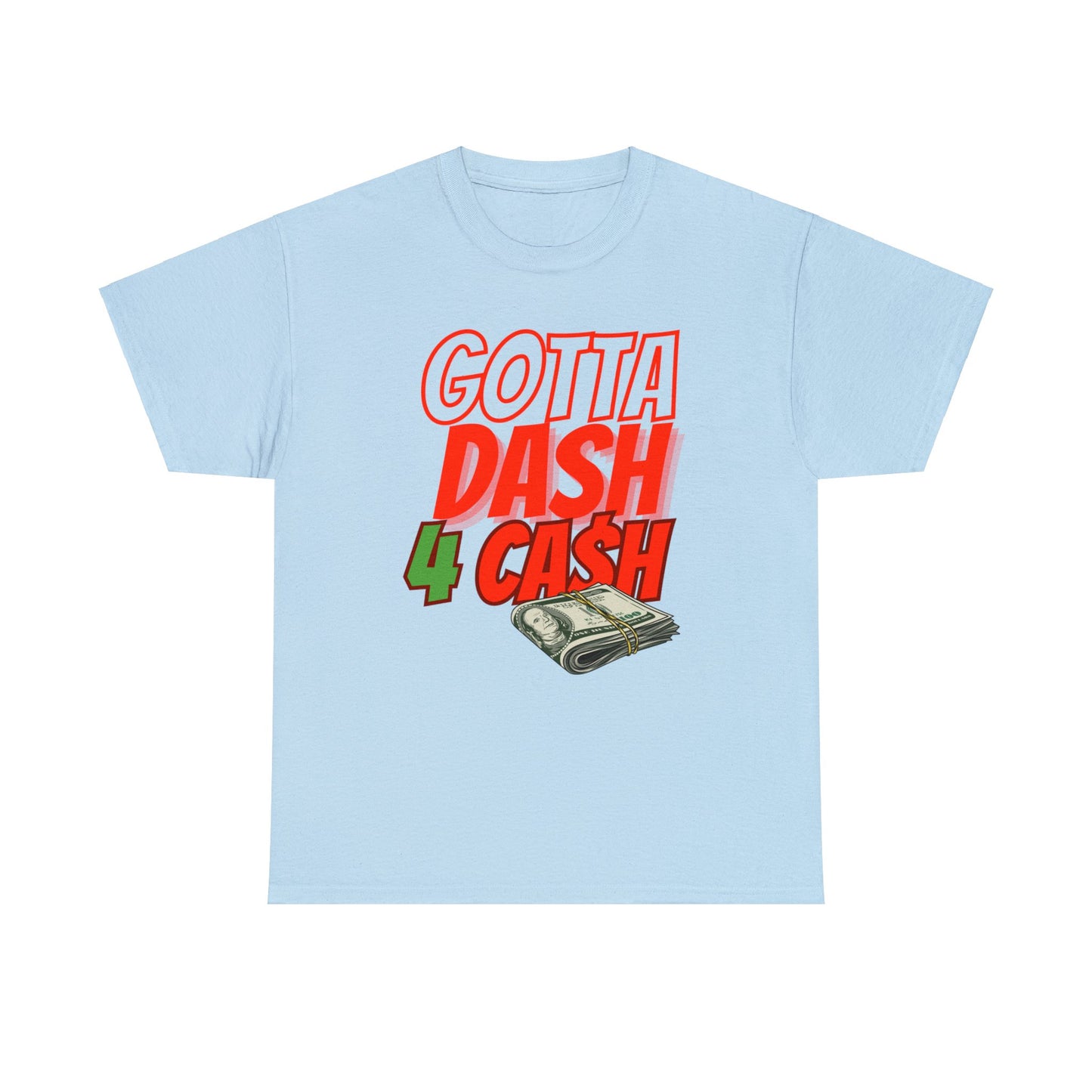 Gotta Dash For Cash Tee