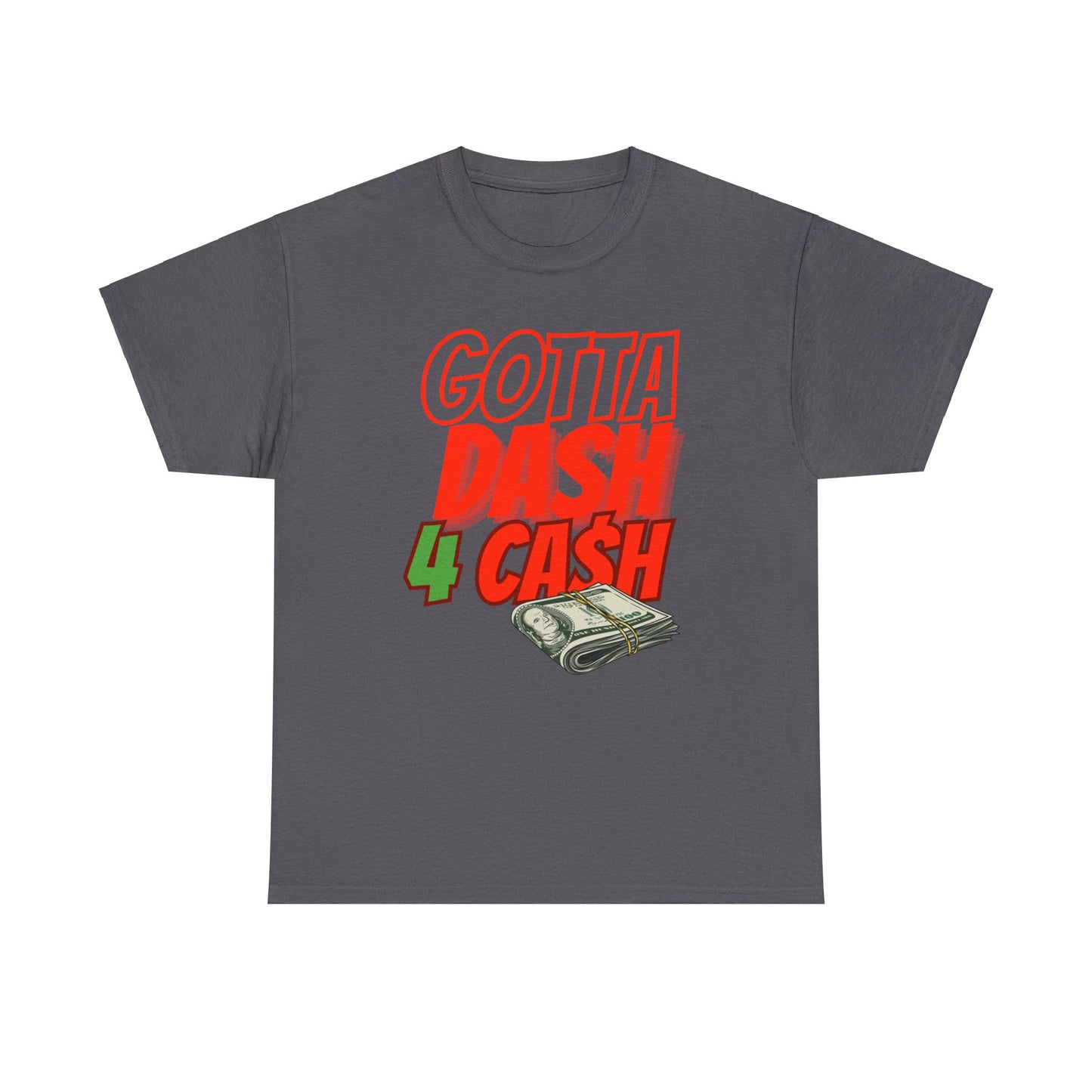 Gotta Dash For Cash Tee