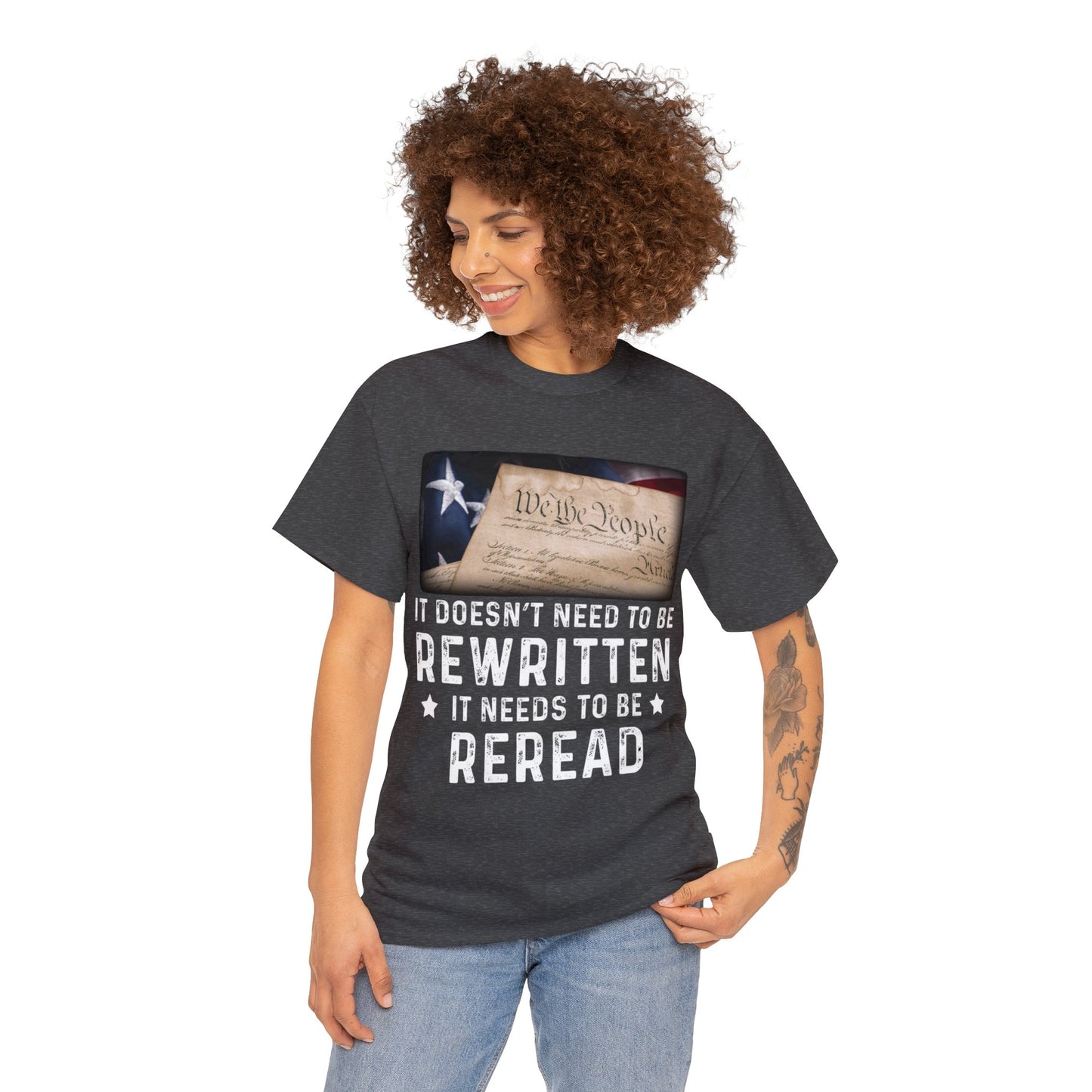 It Does Not Need to be Rewritten Needs to be Reread US Constitution Tee