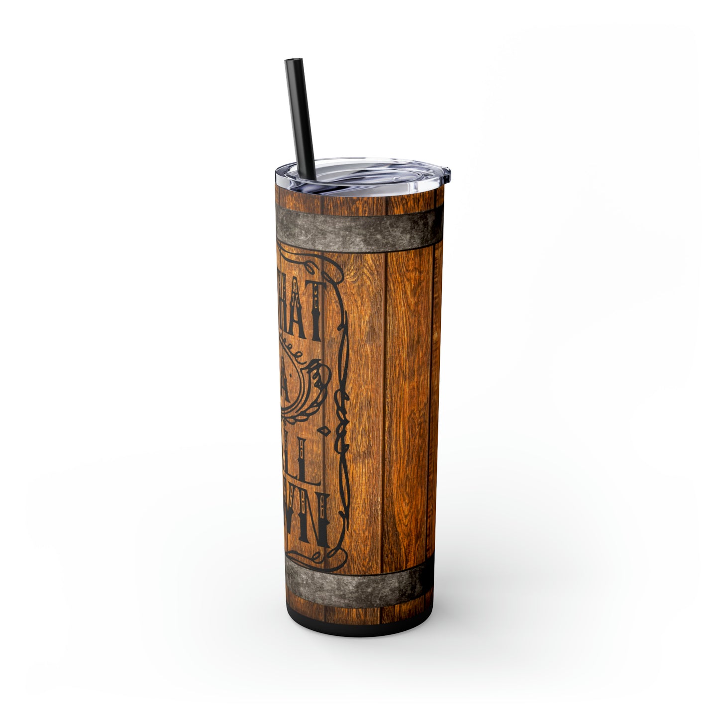 Try That In A Small Town Simulated Whiskey Barrel Wood Skinny 20ozTumbler with Straw